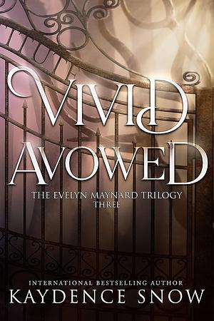 Vivid Avowed by Kaydence Snow