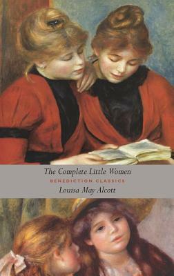 The Complete Little Women: Little Women, Good Wives, Little Men, Jo's Boys (Unabridged) by Louisa May Alcott