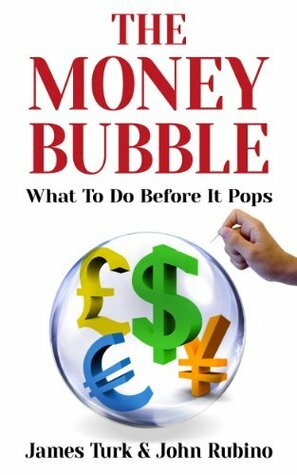 The Money Bubble by James Turk, John Rubino