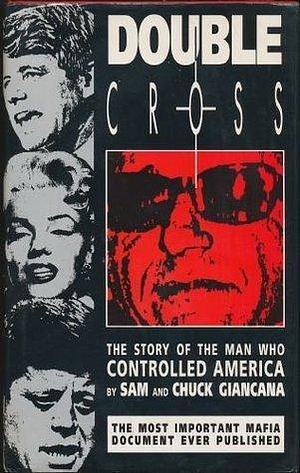 Double Cross: the Story of the Man Who Controlled America by Sam Giancana, Sam Giancana, Chuck Giancana