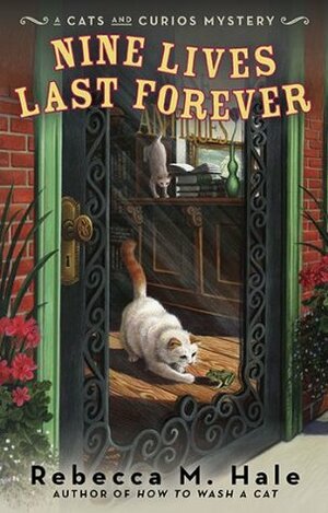 Nine Lives Last Forever by Rebecca M. Hale