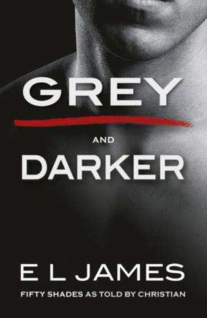Grey and Darker by E.L. James