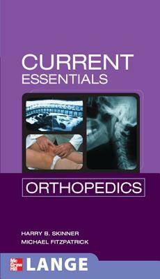 Current Essentials Orthopedics by Harry Skinner, Michael Fitzpatrick