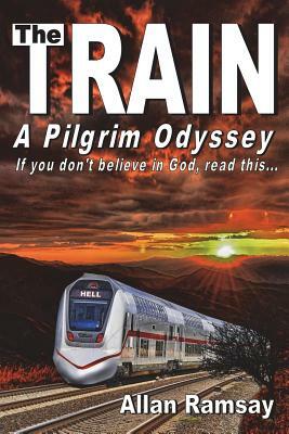 The Train: A Pilgrim Odyssey by Allan Ramsay