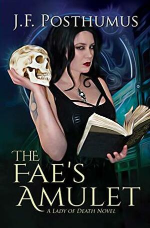 The Fae's Amulet (The Lady of Death Book 1) by J.F. Posthumus
