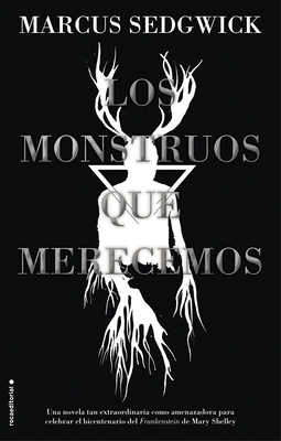 Los Monstruos Que Merecemos by Marcus Sedgwick