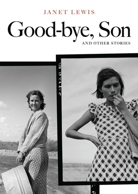 Good-Bye, Son and Other Stories by Janet Lewis
