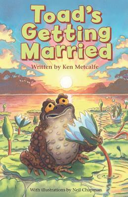 Toad's Getting Married by Ken Metcalf