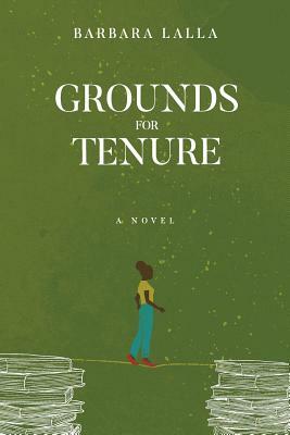 Grounds for Tenure by Barbara Lalla