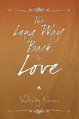 The Long Way Back to Love by Wendy Evans