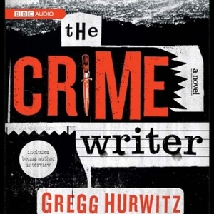 The Crime Writer by Gregg Hurwitz