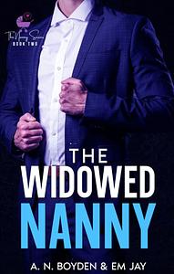 The Widowed Nanny by Em Jay, A. N. Boyden