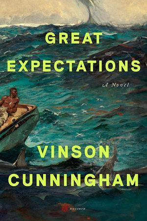 Great Expectations: A Novel by Vinson Cunningham