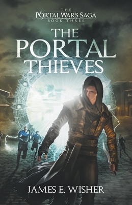 The Portal Thieves by James E. Wisher