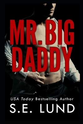 Mr. Big Daddy by S. E. Lund