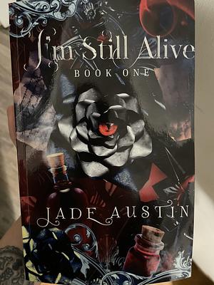 I'm Still Alive by Jade Austin