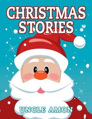 Christmas Stories: Cute Christmas Stories, Christmas Jokes, and Coloring Book by Uncle Amon