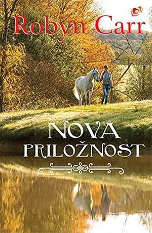 Nova priložnost by Robyn Carr