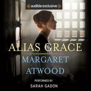 Alias Grace by Margaret Atwood