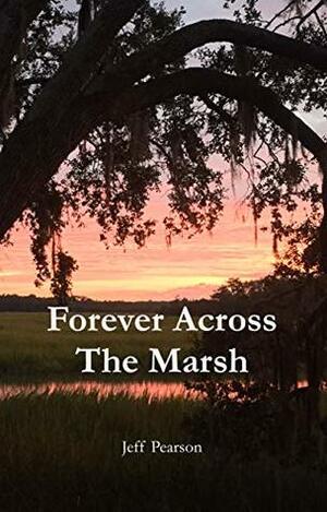 Forever Across the Marsh by Jeff Pearson