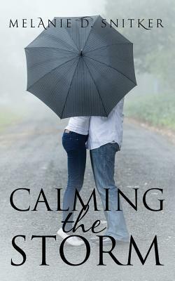 Calming the Storm: A Marriage of Convenience by Melanie D. Snitker