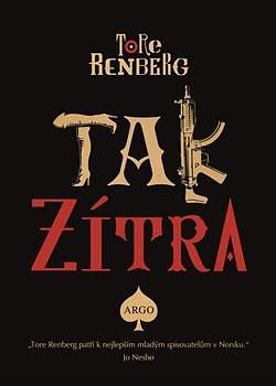 Tak zítra by Tore Renberg