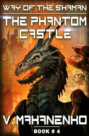 The Phantom Castle (The Way of the Shaman: Book #4) by Vasily Mahanenko, Василий Маханенко