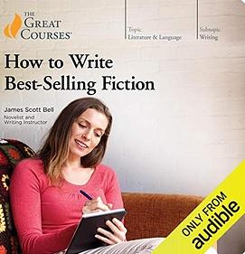 How to Write Best-Selling Fiction by James Scott Bell