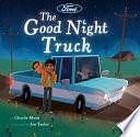 The Good Night Truck by Charlie Moon