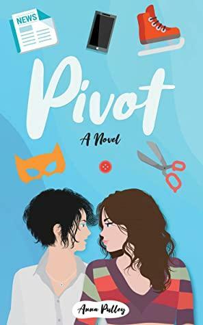 Pivot: A Novel by Anna Pulley