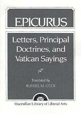 Epicurus: Letters Principal Doctrines and Vatican Sayings by Russell Geer