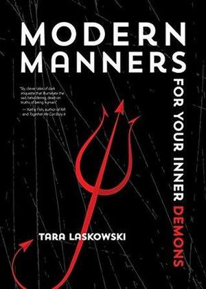 Modern Manners For Your Inner Demons by Tara Laskowski