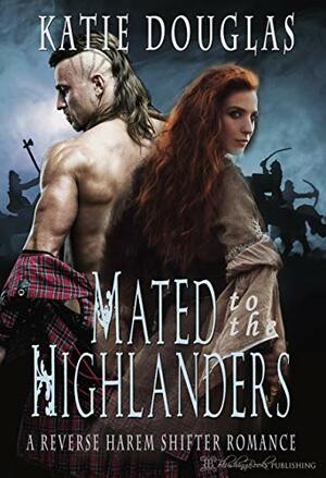 Mated to the Highlanders by Katie Douglas