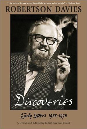 Discoveries: Early Letters 1938-1975 by Robertson Davies