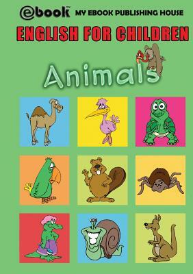 English for Children - Animals by My Ebook Publishing House