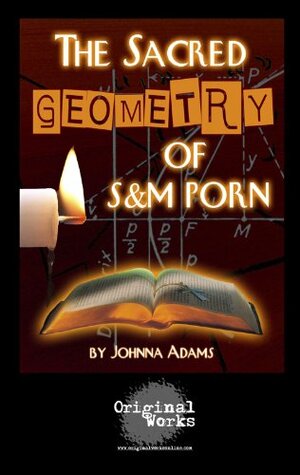 The Sacred Geometry of S&M Porn by Johnna Adams