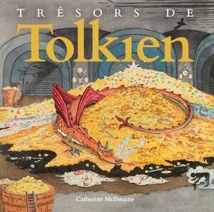 Trésors de Tolkien by Catherine McIlwaine, J.R.R. Tolkien