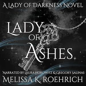 Lady of Ashes by Melissa K. Roehrich