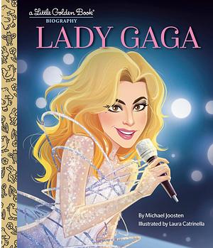 Lady Gaga: A Little Golden Book Biography by Michael Joosten