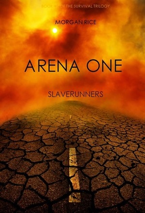 Arena One: Slaverunners by Morgan Rice
