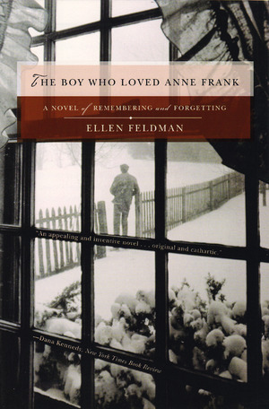 The Boy Who Loved Anne Frank by Ellen Feldman