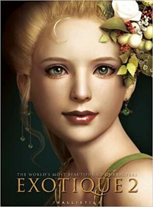 Exotique 2: The World's Most Beautiful CG Characters by Daniel P. Wade