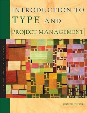 Introduction to Type and Project Management by Jennifer Tucker