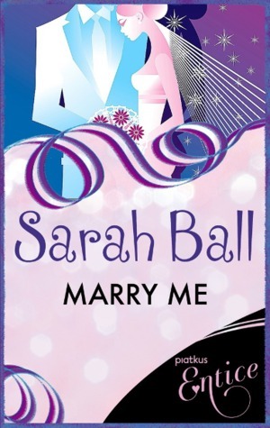 Marry Me by Sarah Ball, Sarah Harris