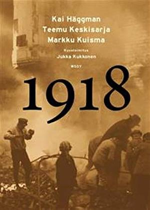 1918 by Teemu Keskisarja, Kai Häggman, Markku Kuisma