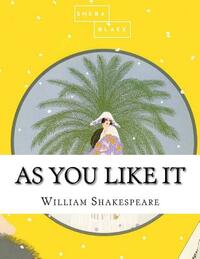 As You Like It by Sheba Blake, William Shakespeare