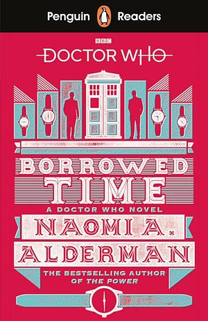 Doctor Who: Borrowed Time by Naomi Alderman