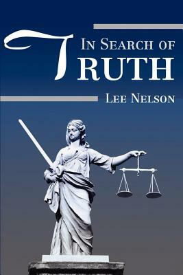In Search of Truth by Lee Nelson