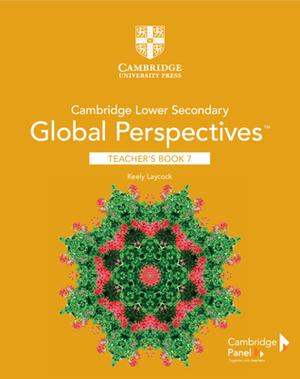 Cambridge Lower Secondary Global Perspectives Stage 7 Teacher's Book by Keely Laycock