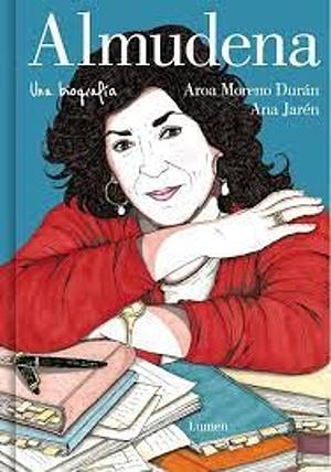 Almudena. Una biografía. by Aroa Moreno Durán, Ana Jarén